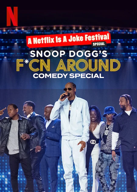 Snoop Dogg's F*Cn Around Comedy Special