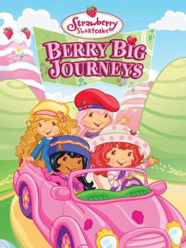 Strawberry Shortcake: Berry Big Journeys