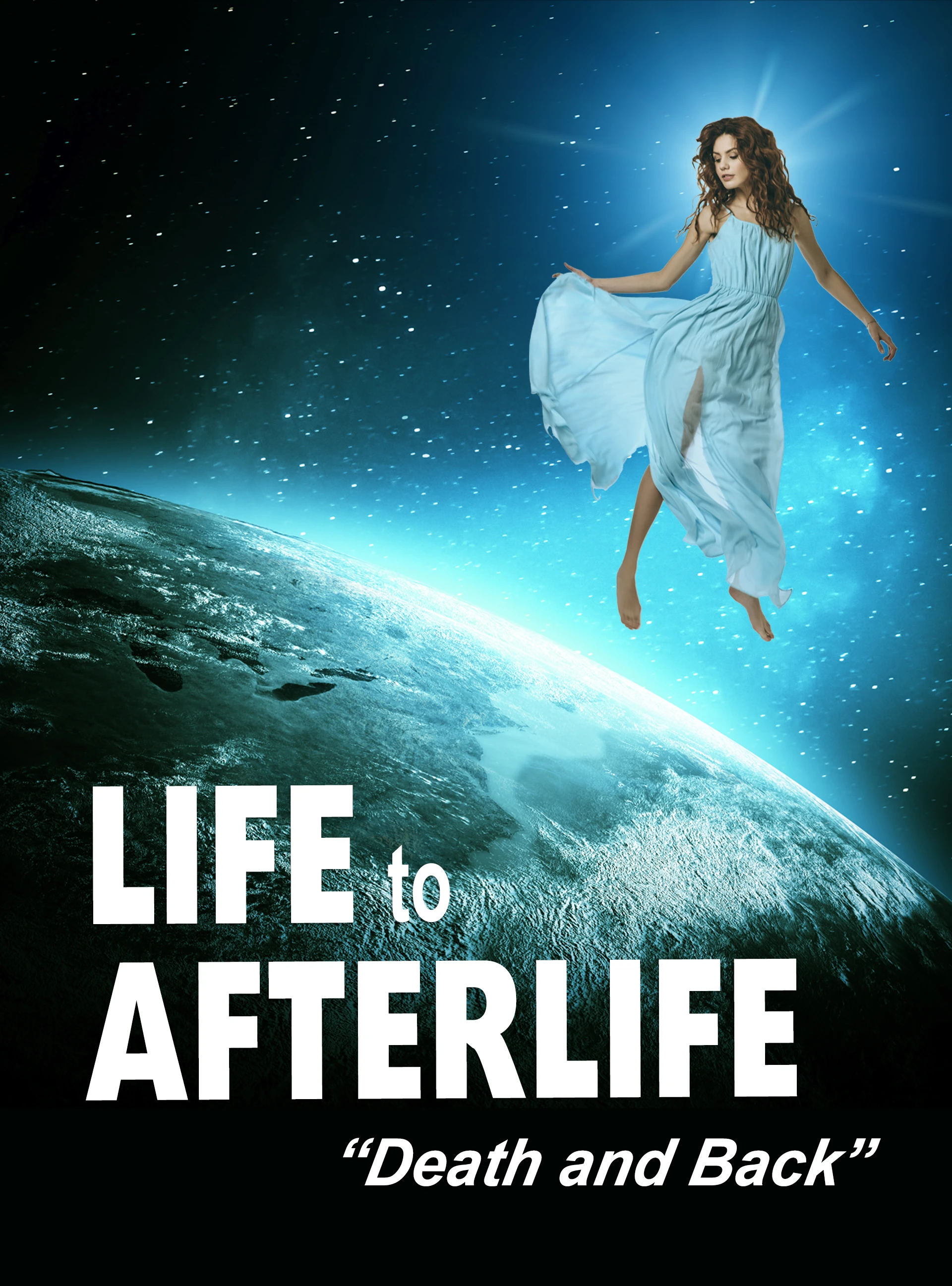 Life to Afterlife: Death and Back